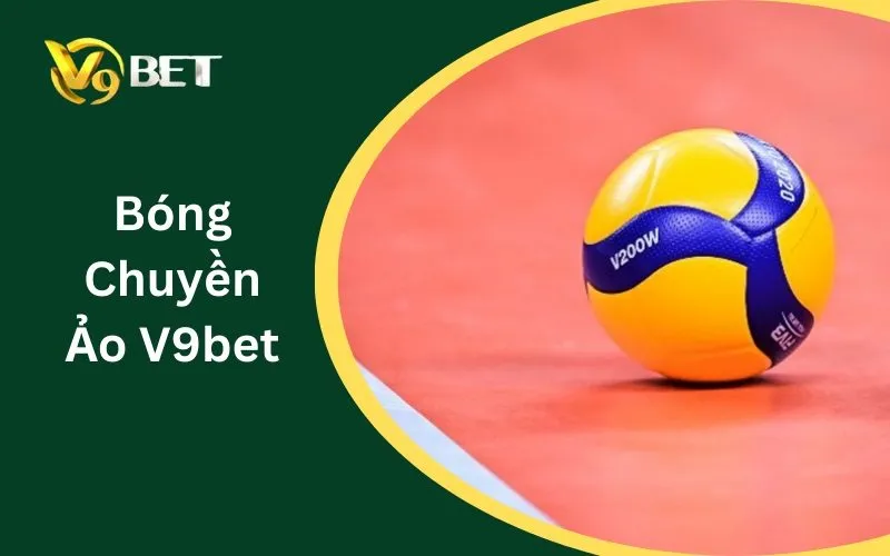 Bóng Chuyền Ảo V9BET: Tham Gia Ngay Để Nhận Ưu Đãi