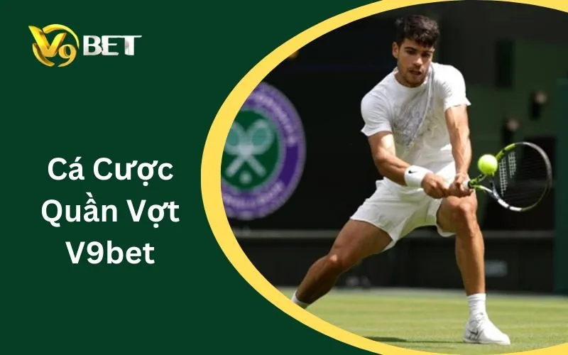 Cá Cược Quần Vợt V9BET: Những Từ Ngữ Cần Biết